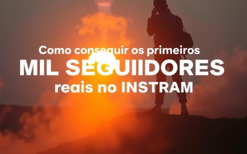 Como conseguir os primeiros mil seguidores reais no Instagram